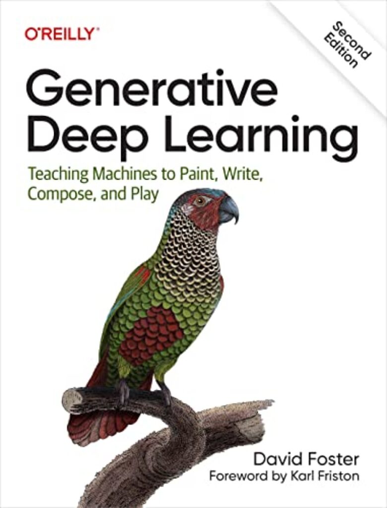 1710226585 41byR25UIbL Generative Deep Learning: Teaching Machines to Paint, Write, Compose, and Play Edu Expertise Hub Generative AI