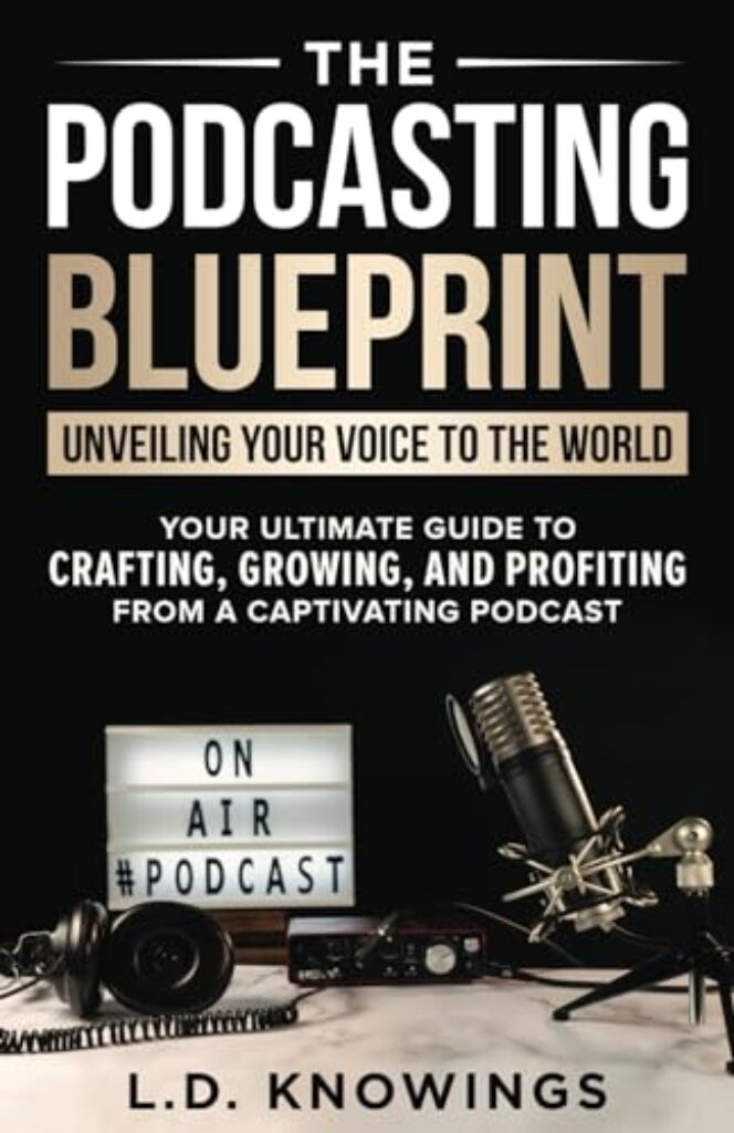 1710629394 413JNZLz 9L The Podcasting Blueprint: Unveiling Your Voice To The World: Your Ultimate Guide To Crafting, Growing, And Profiting From A Captivating Podcast Edu Expertise Hub Podcasts & Webcasts