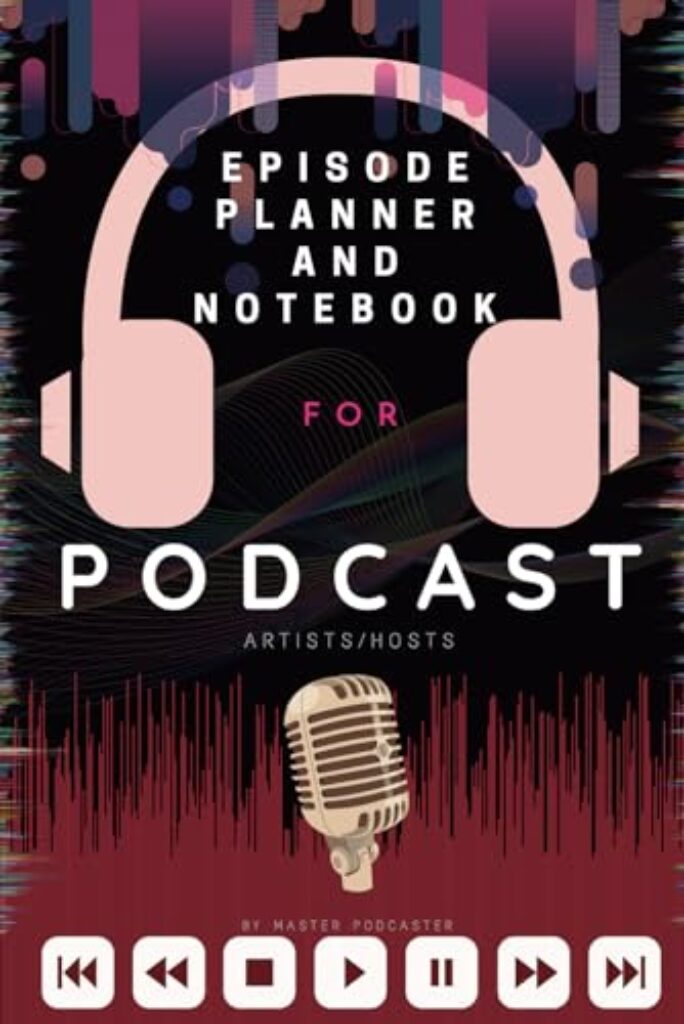 1711157577 41owNF7MsML Podcast: Planner, Journal, Notebook for Podcast Artists/hosts: A podcast workbook with Podcast episode Planner, Podcast Journal and Podcast Notebook. Edu Expertise Hub Podcasts & Webcasts