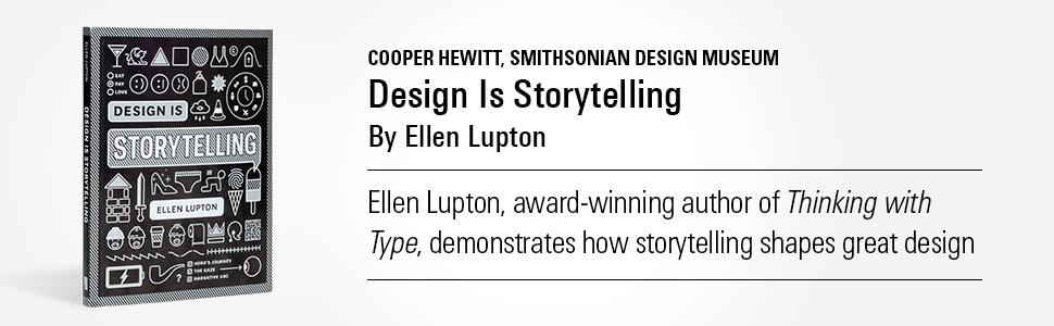 Design Is Storytelling Ellen Lupton