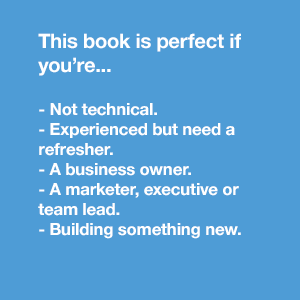 This book is perfect if you're - not technical, experienced but need a refresher, own a business.. 