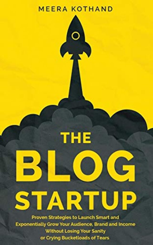 1712613308 41cs3zQNdPL The Blog Startup: Proven Strategies to Launch Smart and Exponentially Grow Your Audience, Brand, and Income without Losing Your Sanity or Crying Bucketloads of Tears Edu Expertise Hub Blogging & Blogs