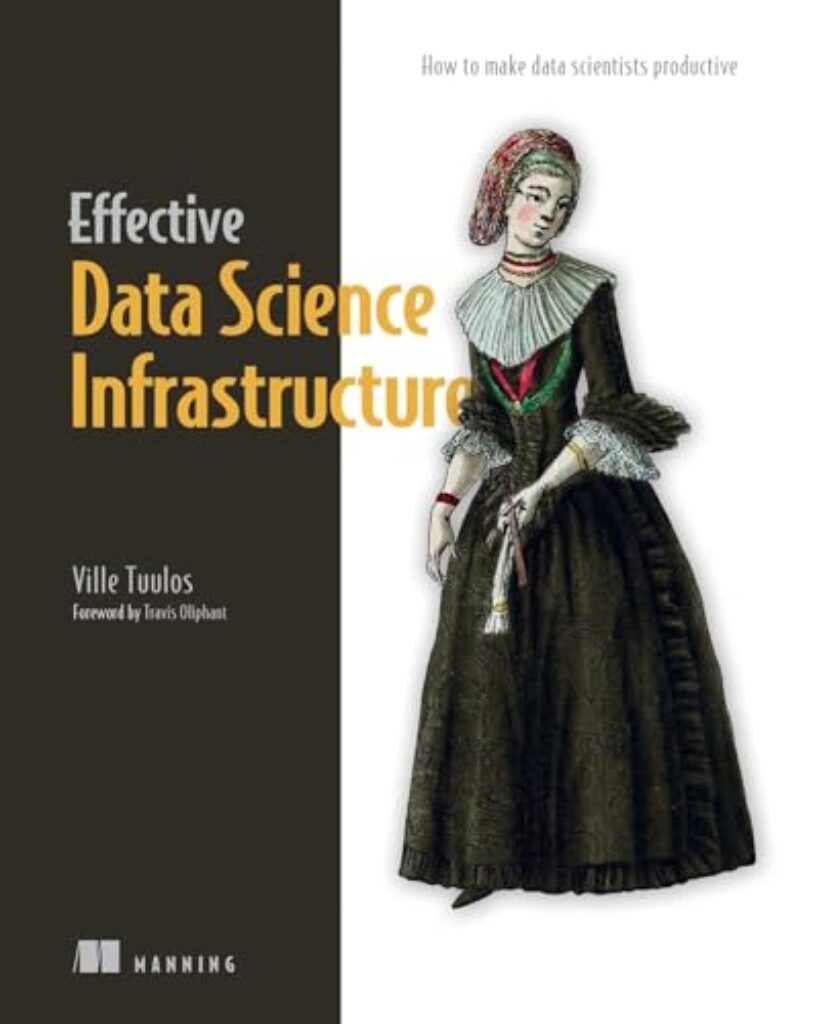 1712902158 41S4El1zN L Effective Data Science Infrastructure: How to make data scientists productive Edu Expertise Hub Processes & Infrastructure