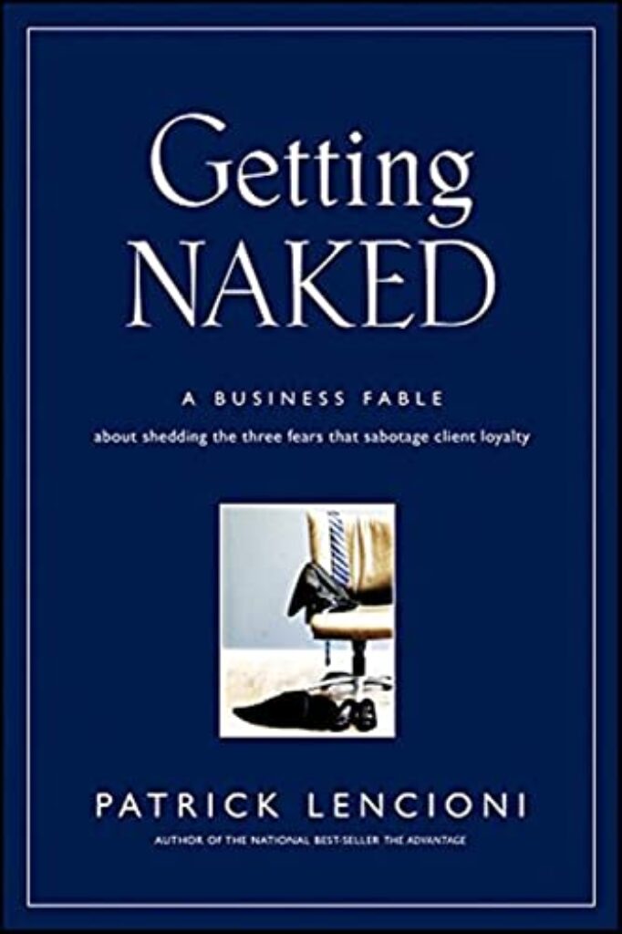 1712974595 41D0qMMNfZL Getting Naked: A Business Fable About Shedding The Three Fears That Sabotage Client Loyalty Edu Expertise Hub Skills