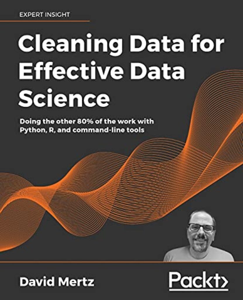 1713263196 51OOiiU7whL Cleaning Data for Effective Data Science: Doing the other 80% of the work with Python, R, and command-line tools Edu Expertise Hub data science