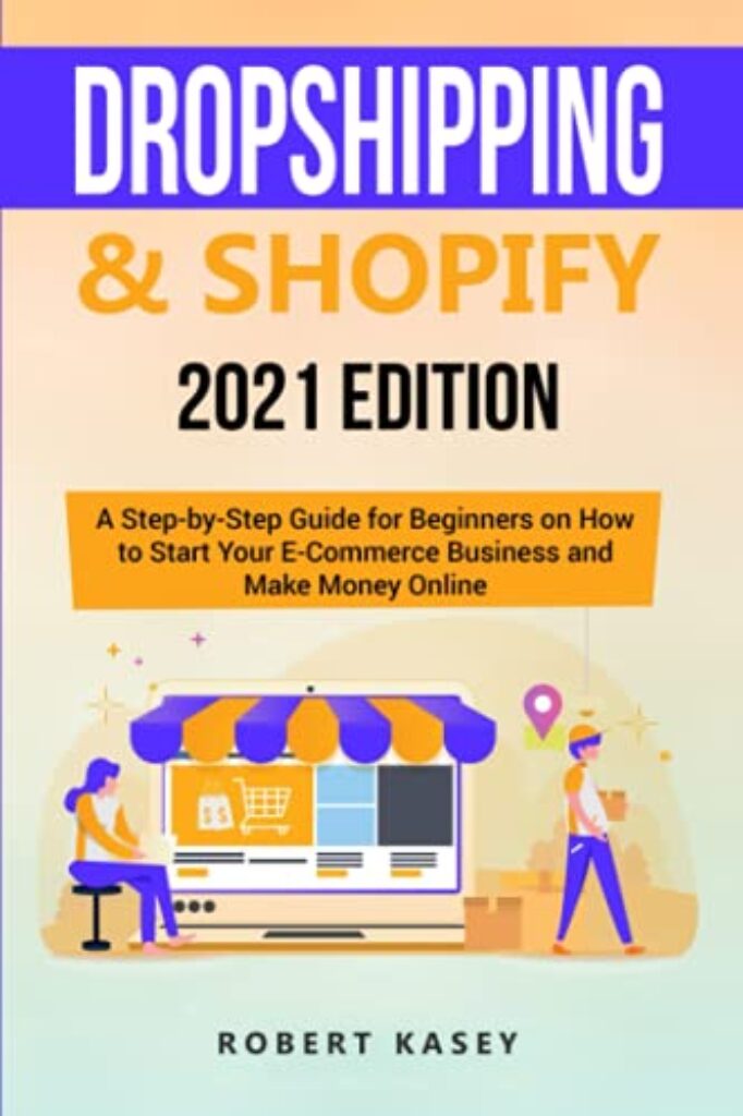 1713481454 41 vdu0GmeL Dropshipping & Shopify: 2021 Edition - A Step-by-Step Guide for Beginners on How to Start Your E-Commerce Business and Make Money Online Edu Expertise Hub E-Commerce