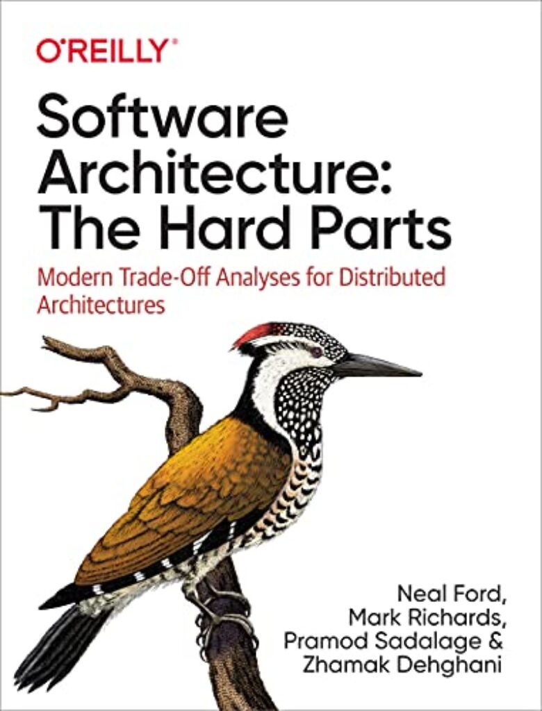 1714203868 51oVT2PQgPL Software Architecture: The Hard Parts: Modern Trade-Off Analyses for Distributed Architectures Edu Expertise Hub Software