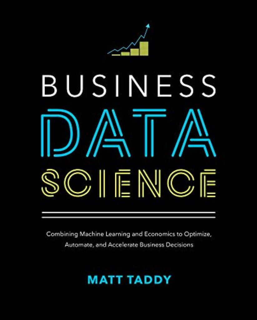 1714420636 41HbdmB0xeL Business Data Science: Combining Machine Learning and Economics to Optimize, Automate, and Accelerate Business Decisions Edu Expertise Hub data science