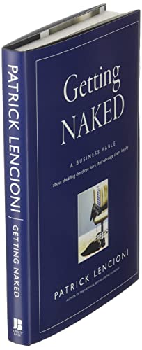 41MG4vpyztL Getting Naked: A Business Fable About Shedding The Three Fears That Sabotage Client Loyalty Edu Expertise Hub Skills