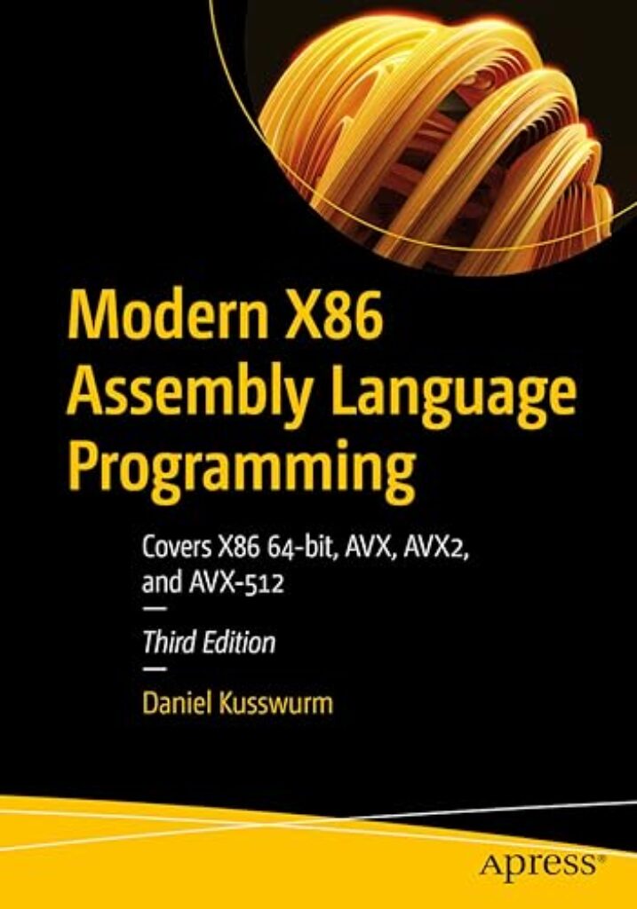 41v2wHb51L Modern X86 Assembly Language Programming: Covers X86 64-bit, AVX, AVX2, and AVX-512 Edu Expertise Hub Programming languages