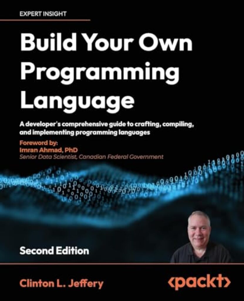 1714745655 41bRXEOlVOL Build your own Programming Language - Second Edition: A developer's comprehensive guide to crafting, compiling, and implementing programming languages Edu Expertise Hub Programming languages