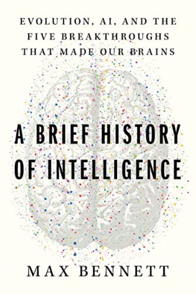 1714819713 51Q3CszEtsL A Brief History of Intelligence: Evolution, AI, and the Five Breakthroughs That Made Our Brains Edu Expertise Hub AI