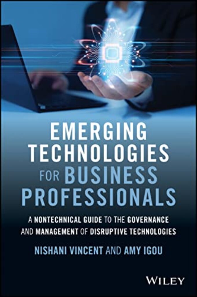 1715252666 41nulEYtKtL Emerging Technologies for Business Professionals: A Nontechnical Guide to the Governance and Management of Disruptive Technologies Edu Expertise Hub Business Technology