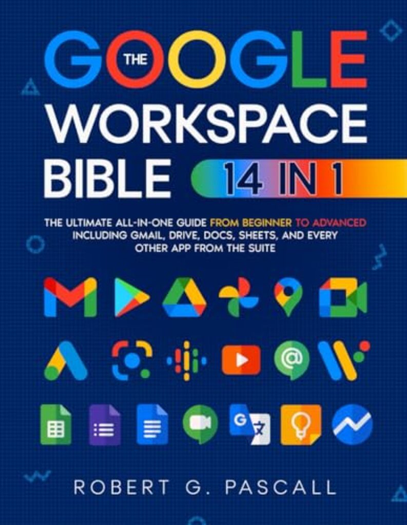 1715287281 51MZh2rqhAL The Google Workspace Bible: [14 in 1] The Ultimate All-in-One Guide from Beginner to Advanced | Including Gmail, Drive, Docs, Sheets, and Every Other App from the Suite Edu Expertise Hub Networking & Cloud Computing