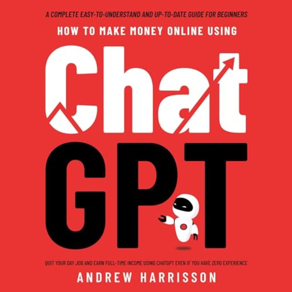 1715505325 41GiZacGEkL How to Make Money Online Using ChatGPT: Quit Your Day Job and Earn Full-Time Income Using ChatGPT Even If You Have Zero Experience (A Complete Easy-to-Understand and Up-to-Date Guide for Beginners) Edu Expertise Hub E-Commerce