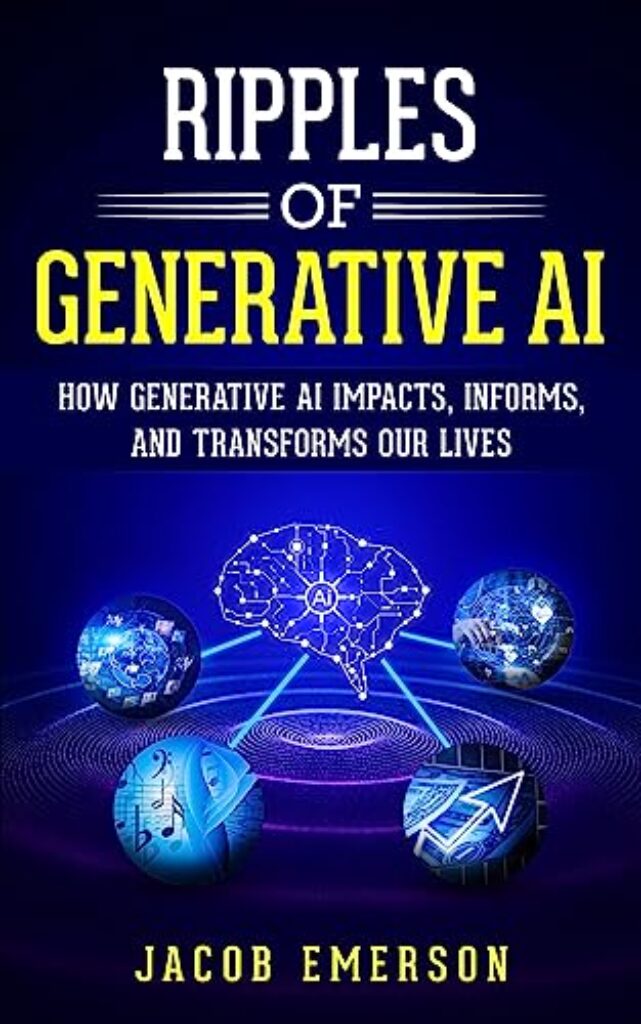 1717093254 51uH0FzuvCL Ripples of Generative AI : How Generative AI Impacts, Informs, and Transforms Our Lives Edu Expertise Hub Generative AI