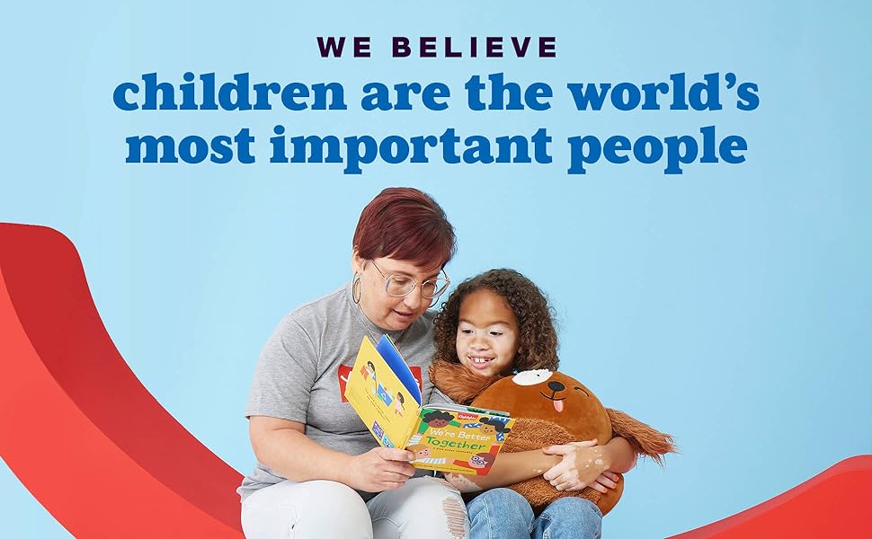 We believe children are the world's most important people
