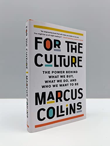 41wGdP6A29L For the Culture: The Power Behind What We Buy, What We Do, and Who We Want to Be Edu Expertise Hub Business Culture