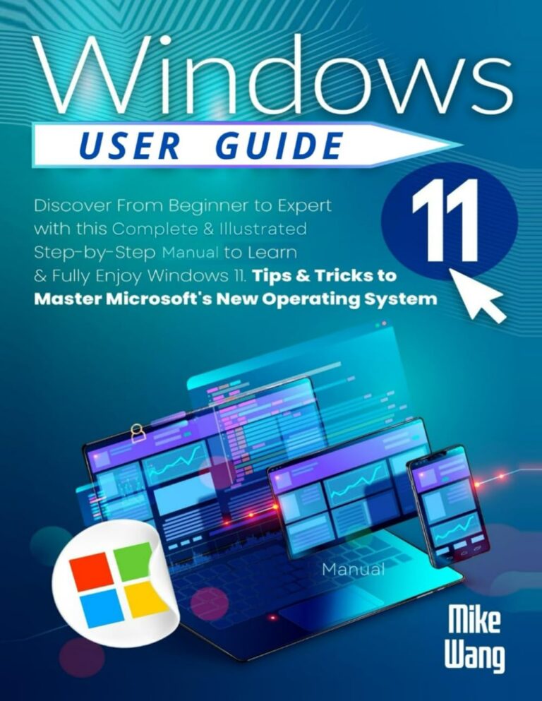 1724159898 61dwzxk N0L. SL1293 Windows 11 User Guide: Discover From Beginner to Expert with this Complete & Illustrated Step-by-Step Manual to Learn & Fully Enjoy Windows 11. Tips & Tricks to Master Microsoft's New Operating System Edu Expertise Hub Operating systems