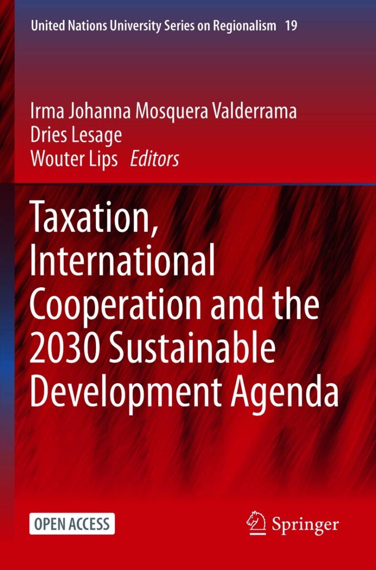 1724485574 610C7ztT8RL. SL1254 Taxation, International Cooperation and the 2030 Sustainable Development Agenda (United Nations University Series on Regionalism Book 19) Edu Expertise Hub Taxation