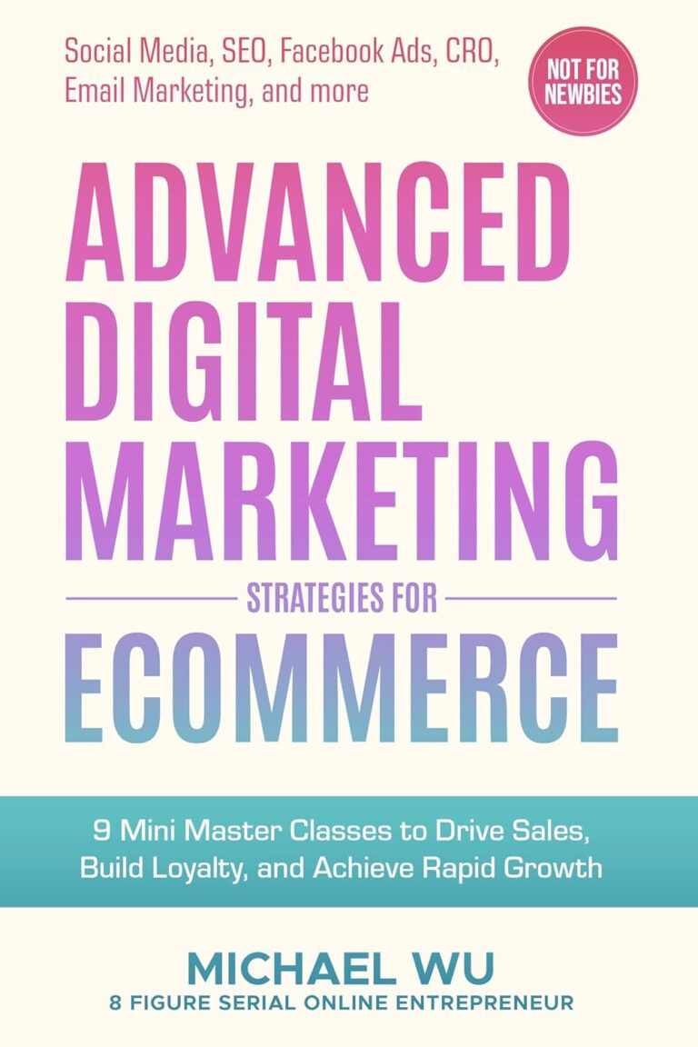 1724774675 71NSxHHfhFL. SL1500 Advanced Digital Marketing Strategies for Ecommerce: 9 Mini Master Classes to Drive Sales, Build Loyalty, and Achieve Rapid Growth (Social Media, SEO, Facebook Ads, CRO, Email Marketing, and more) Edu Expertise Hub digital marketing