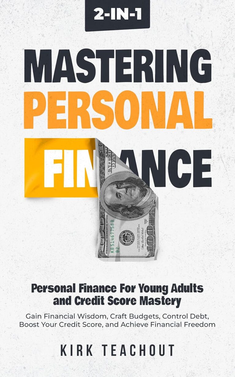 1724990516 81jbLi408EL. SL1500 Mastering Personal Finance 2-in-1: Personal Finance For Young Adults and Credit Score Mastery: Gain Financial Wisdom, Craft Budgets Control Debt, Boost ... (The Personal Transformation Series Book 7) Edu Expertise Hub Personal Finance