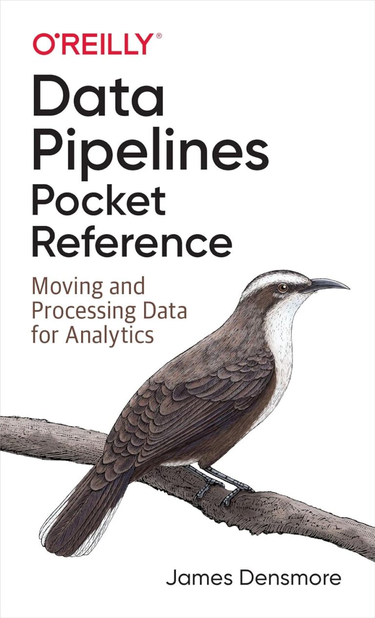 1725026757 81XmIUEHkIL. SL1500 Data Pipelines Pocket Reference: Moving and Processing Data for Analytics Edu Expertise Hub Processes & Infrastructure