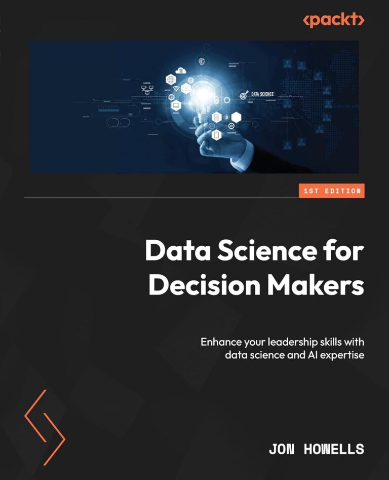 1725785128 71XNfv4j4cL. SL1500 Data Science for Decision Makers: Enhance your leadership skills with data science and AI expertise Edu Expertise Hub data science