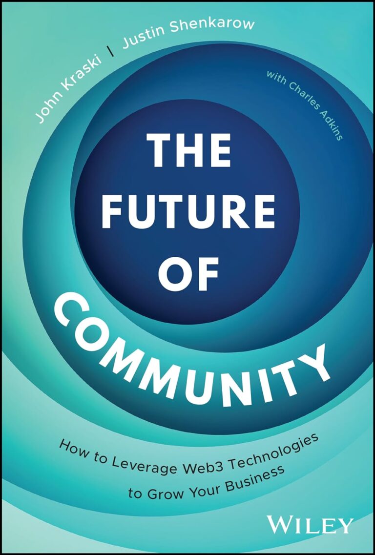 1726219916 71LagW9UIXL. SL1500 The Future of Community: How to Leverage Web3 Technologies to Grow Your Business Edu Expertise Hub Business Technology