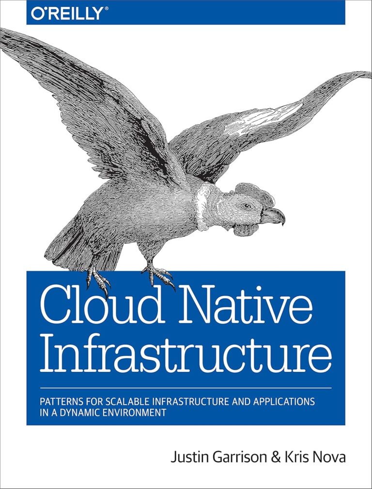 1726399902 91rvIs5 XLL. SL1500 Cloud Native Infrastructure: Patterns for Scalable Infrastructure and Applications in a Dynamic Environment Edu Expertise Hub Processes & Infrastructure