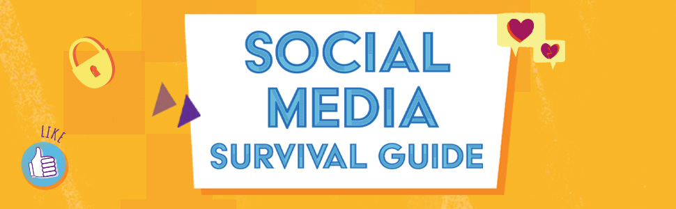 Social Media Survival Guide