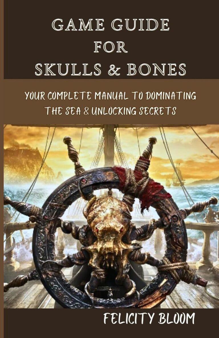 71m0rrXS L. SL1500 GAME GUIDE FOR SKULLS & BONES: Your Complete Manual to Dominating The Sea & Unlocking Secrets (Game Guide for video games) Edu Expertise Hub Games & Strategy Guides