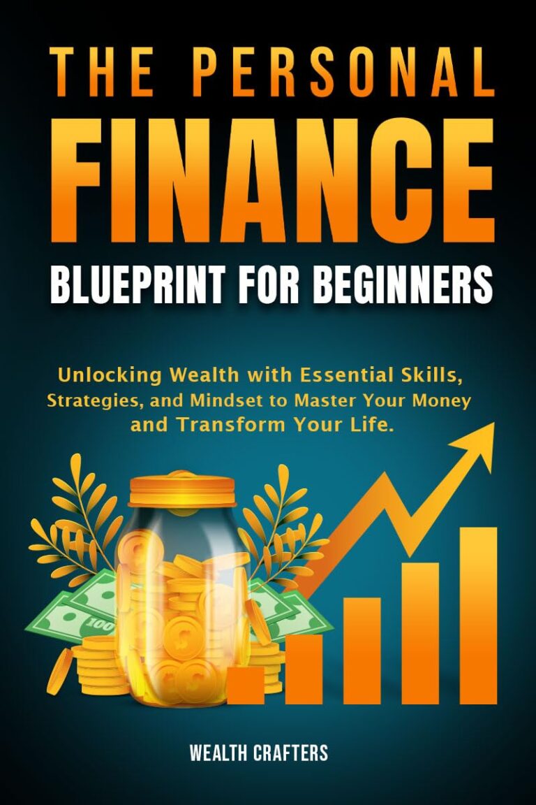 1728424264 61PaA4SknIL. SL1200 The Personal Finance Blueprint for Beginners: Unlocking Wealth with Essential Skills, Strategies, and Mindset to Master Your Money and Transform Your Life Edu Expertise Hub Personal Finance