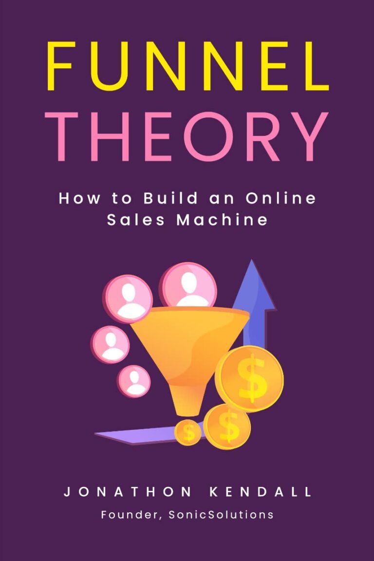 1728677545 51vvFNtgTtL. SL1280 Funnel Theory: How to Build an Online Sales Machine Edu Expertise Hub Web Marketing