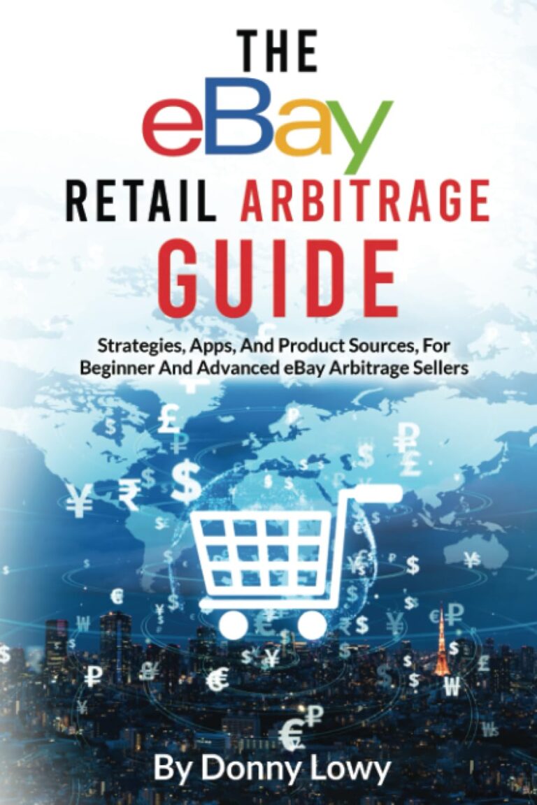 1728894552 71fvG5uqzqL. SL1500 The eBay Retail Arbitrage Guide: Strategies, Apps, And Product Sources, For Beginner And Advanced eBay Arbitrage Sellers Edu Expertise Hub eBay