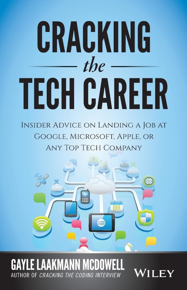 1729002292 61wyCWOdOmL. SL1360 Cracking the Tech Career: Insider Advice on Landing a Job at Google, Microsoft, Apple, or any Top Tech Company Edu Expertise Hub Job Hunting & Careers