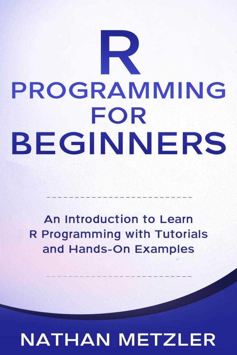 1729290711 61wCQZSzFgL. SL1360 R Programming for Beginners: An Introduction to Learn R Programming with Tutorials and Hands-On Examples Edu Expertise Hub Programming languages