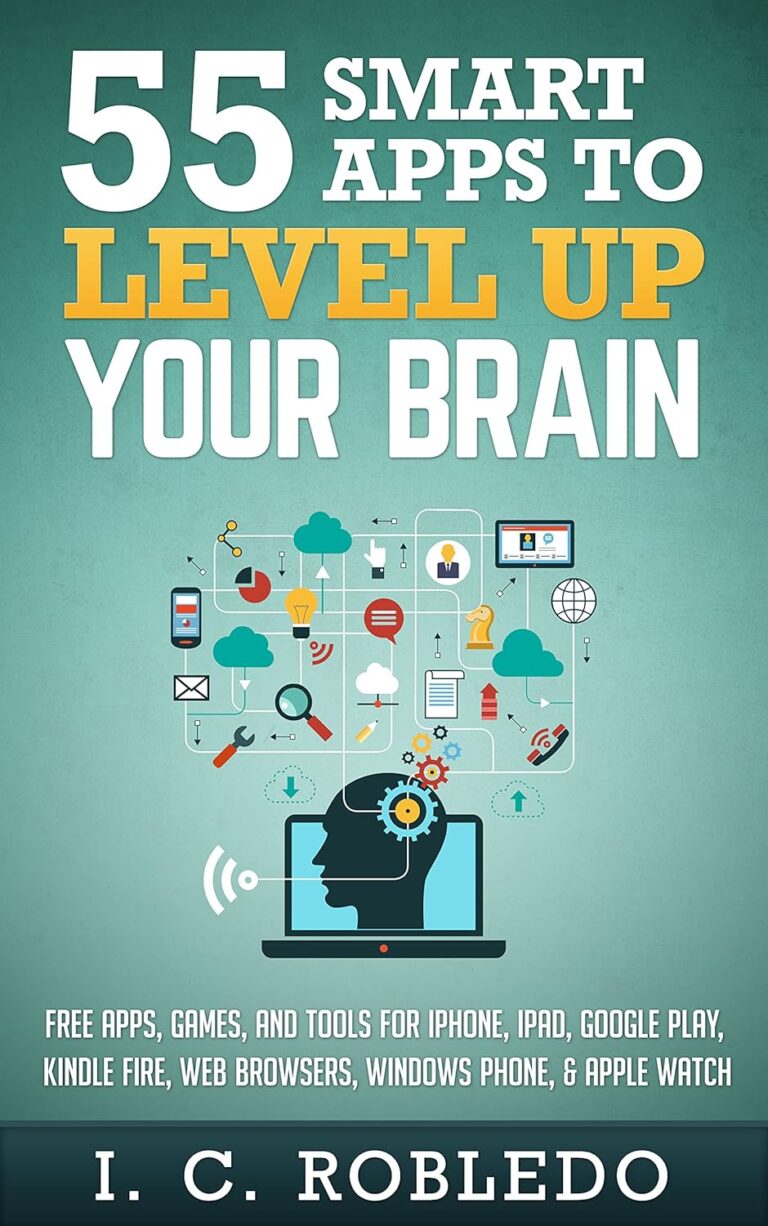 1729653524 91OdJbdXysL. SL1500 55 Smart Apps to Level Up Your Brain: Free Apps, Games, and Tools for iPhone, iPad, Google Play, Kindle Fire, Web Browsers, Windows Phone, & Apple Watch Edu Expertise Hub Web Browsers