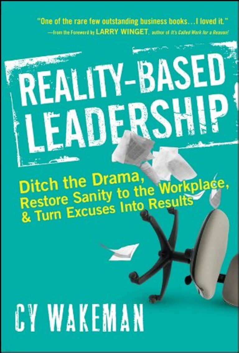 1729688761 71aoO3iGPwL. SL1500 Reality-Based Leadership: Ditch the Drama, Restore Sanity to the Workplace, and Turn Excuses into Results Edu Expertise Hub Management & Leadership