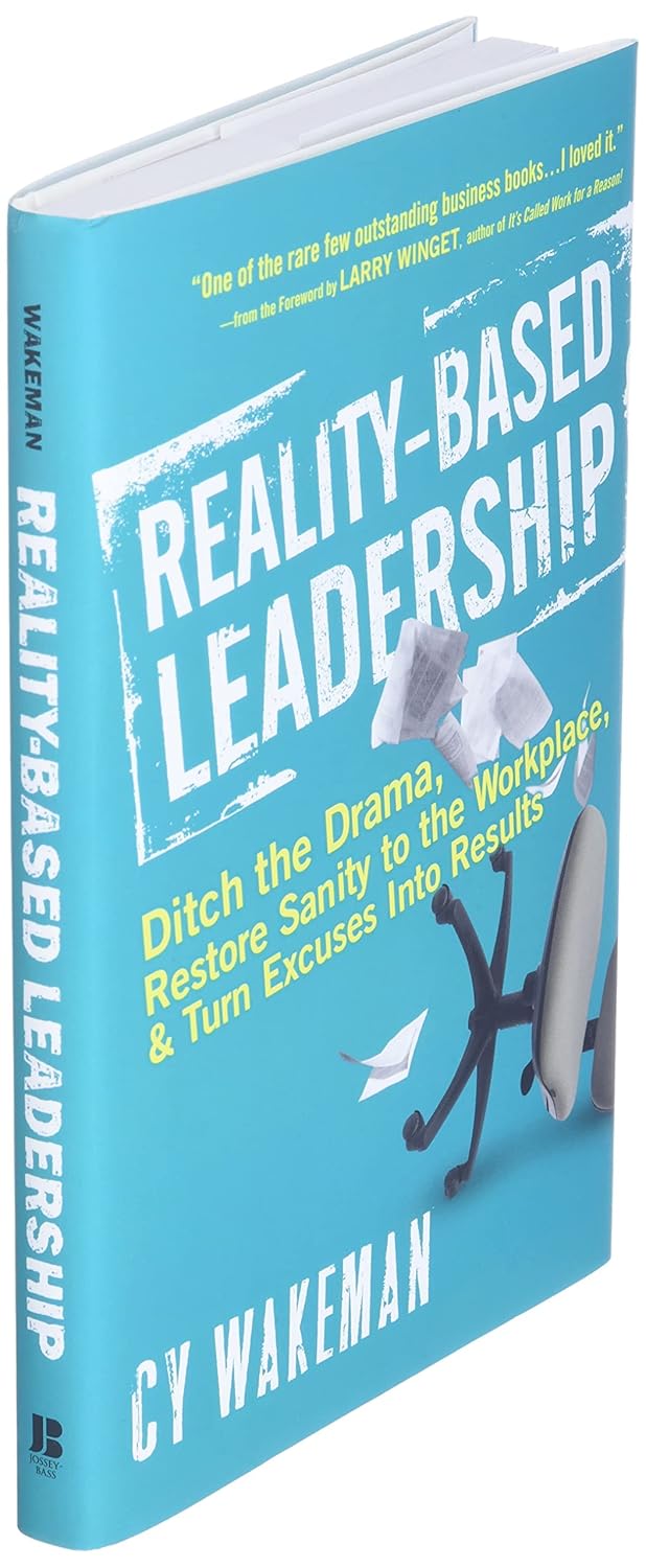 71XK+I99CUL. SL1500 Reality-Based Leadership: Ditch the Drama, Restore Sanity to the Workplace, and Turn Excuses into Results Edu Expertise Hub Management & Leadership