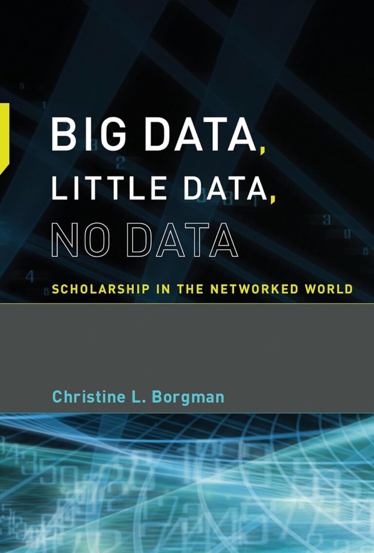 1732035903 71J3wIQ6rRL. SL1500 Big Data, Little Data, No Data: Scholarship in the Networked World (Mit Press) Edu Expertise Hub Databases & Big Data