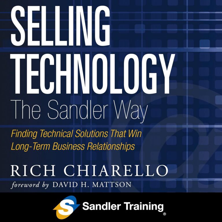 1732759076 81NkjnPSopL. SL1500 Selling Technology the Sandler Way: Finding Technical Solutions That Win Long-Term Business Relationships Edu Expertise Hub Business Technology