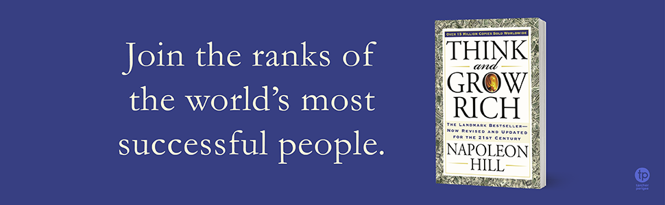 Join the ranks of the world's most successful people. Think and Grow Rich by Napoleon Hill.