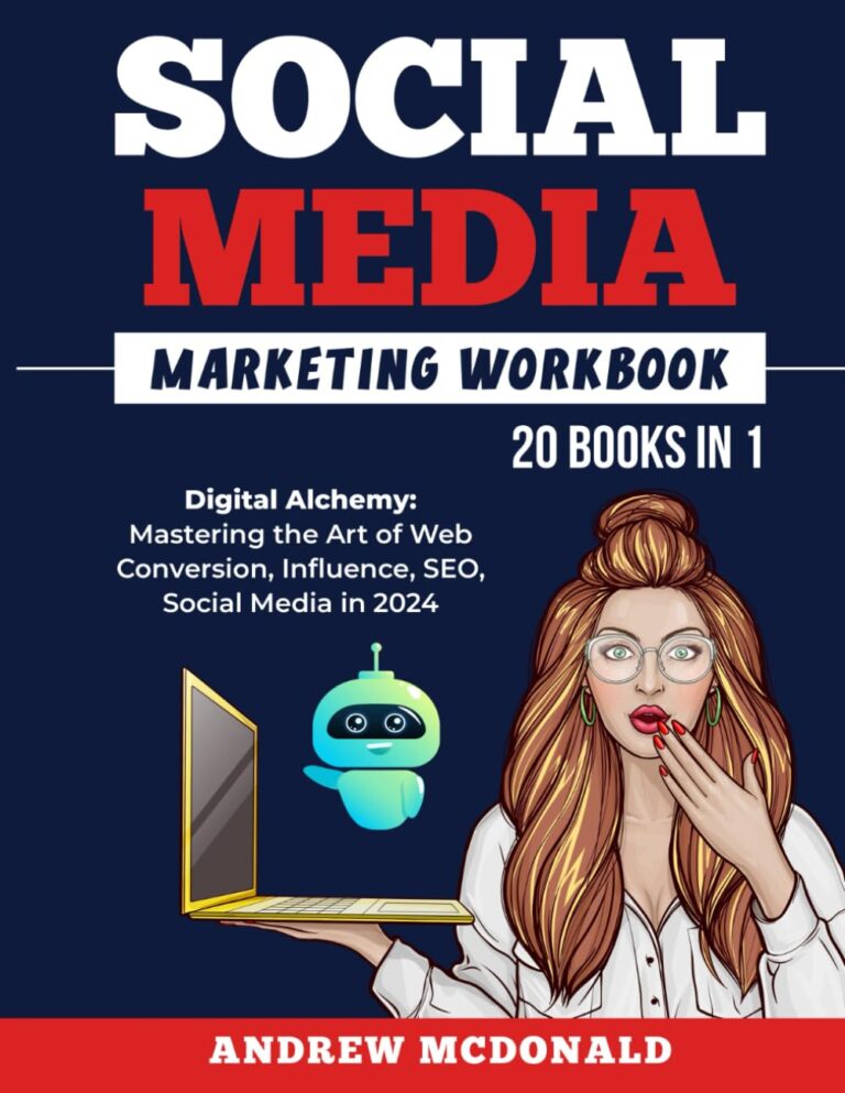 61sazIPXxL. SL1293 Social Media Marketing Workbook 20 books in 1: Digital Alchemy: Mastering the Art of Web Conversion, Influence, SEO, Social Media in 2024 ... Series: Strategies, Trends, and Tools) Edu Expertise Hub Web Marketing