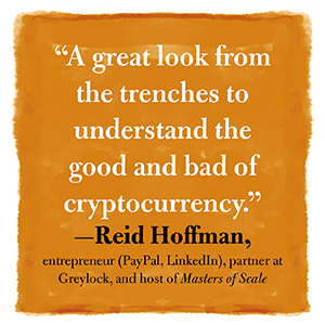 A great look from the trenches to understand the good and bad of cryptocurrency, says Reid Hoffman