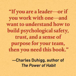 “If you are a leader – or if you work with one-… then you need this book,” says Charles Duhigg