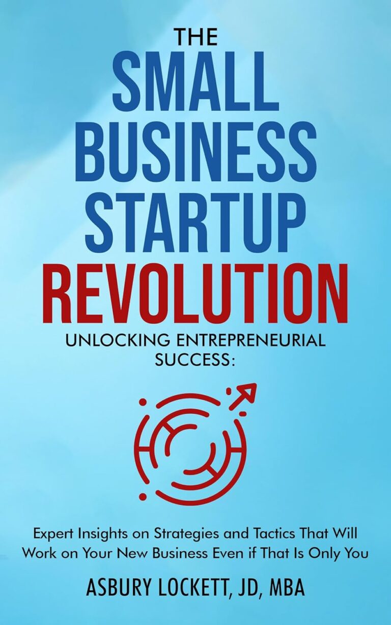 1733301074 71DuwO0yUnL. SL1500 The Small Business Startup Revolution: Unlocking Entrepreneurial Success: Expert Strategies and Tactics That Will Work on Your New Business Even If That is Only You Edu Expertise Hub Small Business & Entrepreneurship