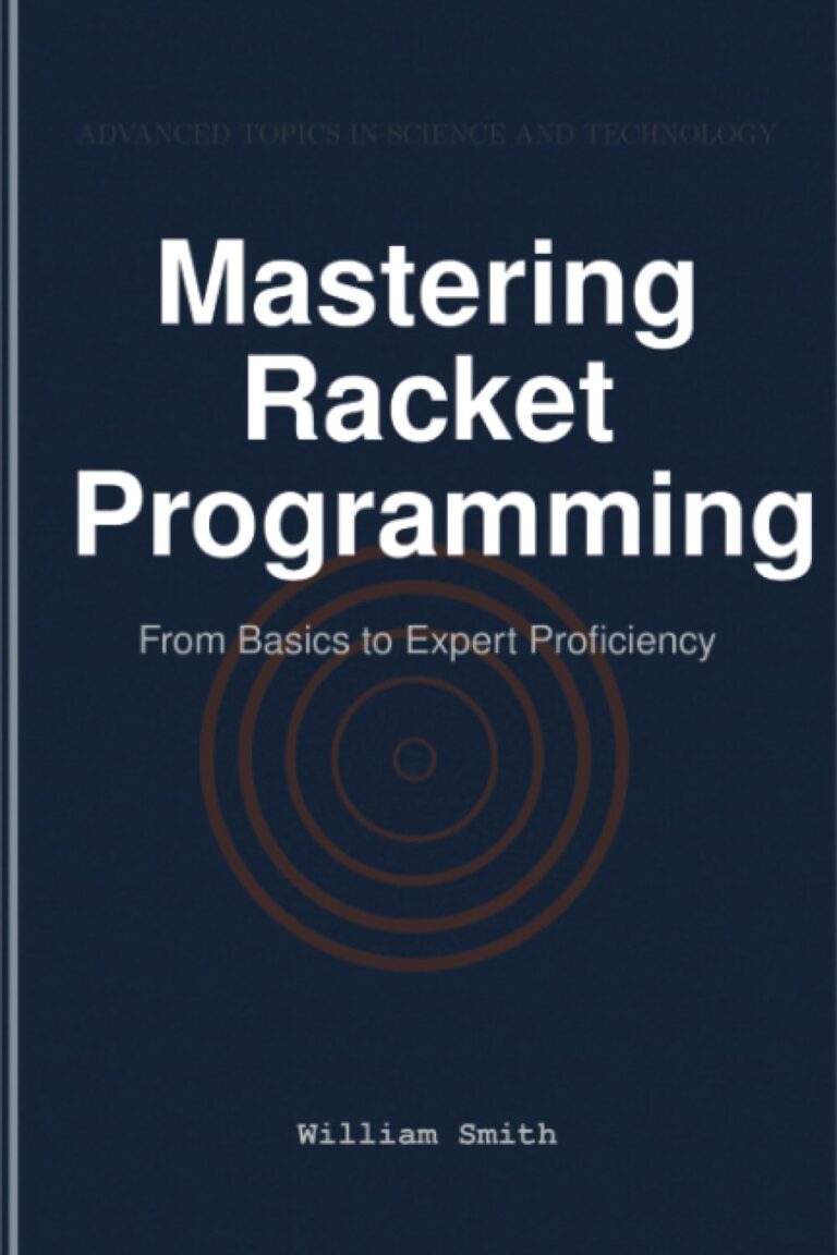 1734348340 61maVetLOtL. SL1500 Mastering Racket Programming: From Basics to Expert Proficiency Edu Expertise Hub Programming languages