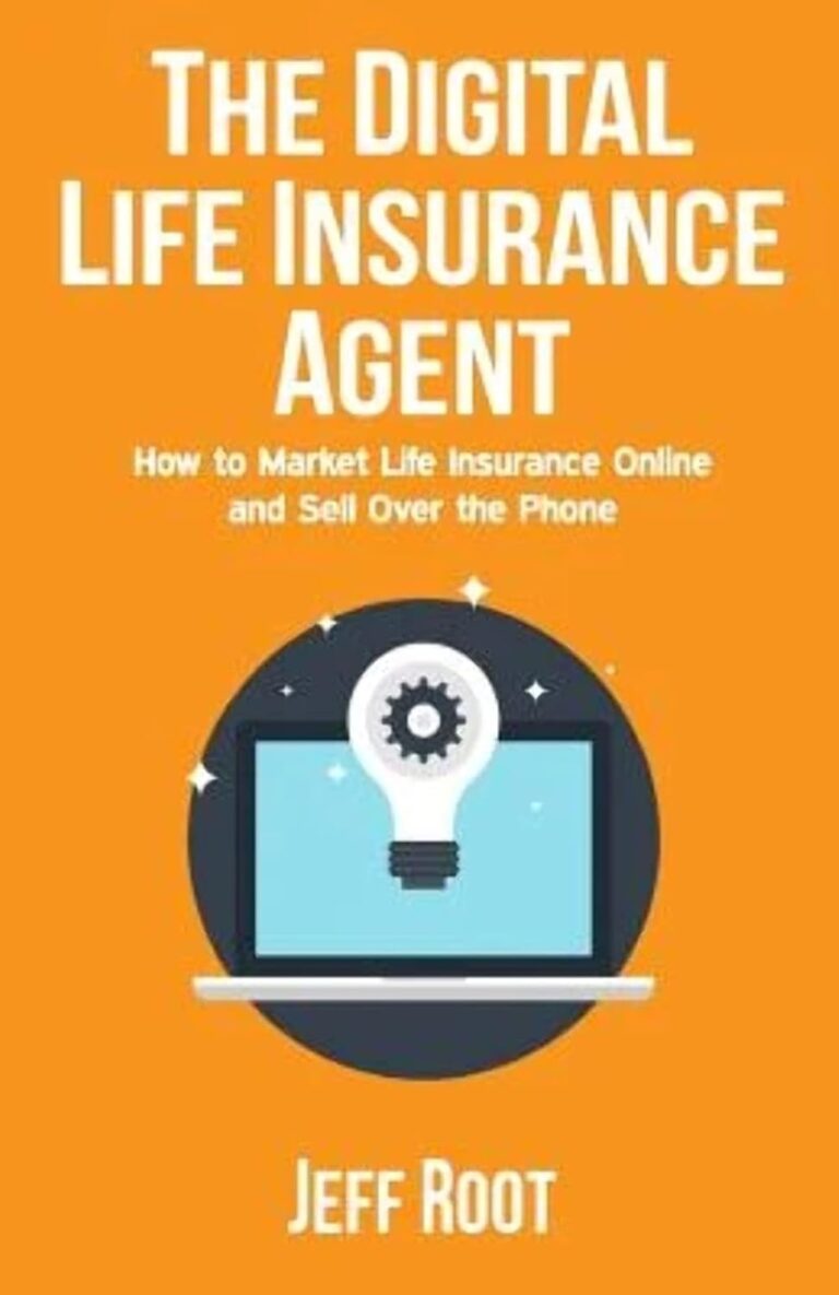 1734348467 51kO8rmi0RL. SL1500 The Digital Life Insurance Agent: How to Market Life Insurance Online and Sell Over the Phone Edu Expertise Hub Insurance