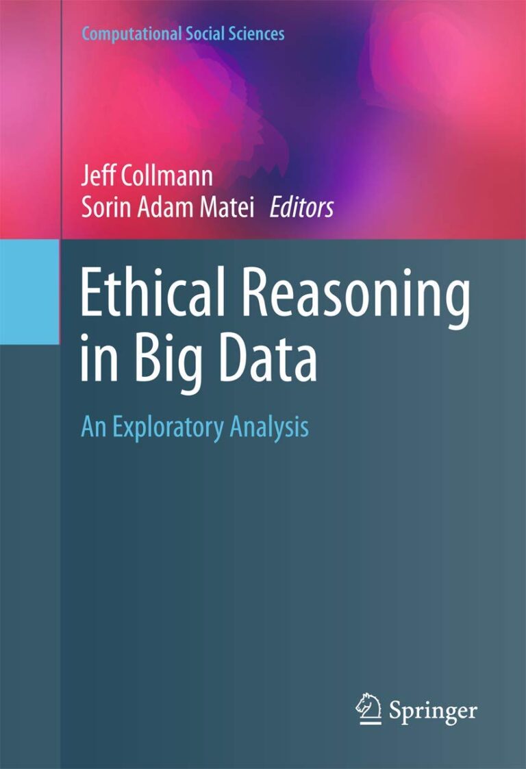 1734601165 51NuohjqhdL. SL1208 Ethical Reasoning in Big Data: An Exploratory Analysis (Computational Social Sciences) Edu Expertise Hub Databases & Big Data